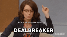 a woman with glasses is sitting on a couch and says karl can have my problems dealbreaker