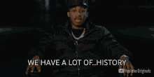 We Have A Lot Of History Ddg GIF