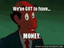 Money Weve Got To Have Money GIF - Money Weve Got To Have Money GIFs
