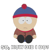 So How Did I Do Stan Marsh Sticker - So How Did I Do Stan Marsh South Park Stickers