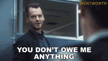 You Dont Owe Me Anything Greg Miller GIF - You Dont Owe Me Anything Greg Miller Wentworth GIFs