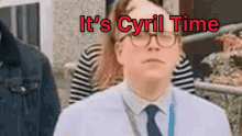 Cyril Cyril Time GIF - Cyril Cyril Time Big Boy Cyril GIFs