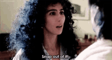 Snap Out Of It - Cher GIF - Cher Snap Out Of It Moonstruck GIFs