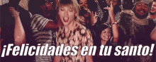 Taylor Swift En Fiesta GIF - Feliz Santo Feliz Día De Tu Santo Felicidades En Tu Santo GIFs