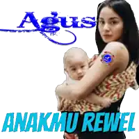 a woman is holding a baby with the words anakmu rewel written below her