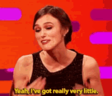 Keira Knightley Ive Got Very Little GIF - Keira Knightley Ive Got Very Little Small GIFs