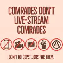 a poster that says ' comrades don 't live-stream comrades ' on it