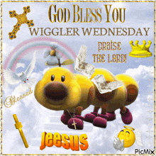 a picture that says god bless you wiggler wednesday praise the lord jeesus