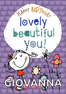 a happy birthday card for giovanna with a girl and flowers