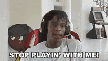 Stop Playing With Me Soulja Boy GIF - Stop Playing With Me Soulja Boy Stop Fooling Around GIFs