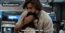 I Told You, You Hate Men..Gif GIF - I Told You You Hate Men. Person GIFs