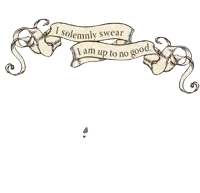 a banner that says ' i solemnly swear i am up to no good ' on it