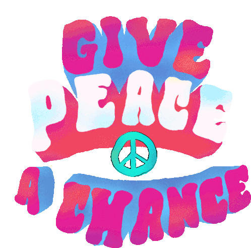 Give Peace A Chance Peace Sticker - Give Peace A Chance Peace Chance Stickers