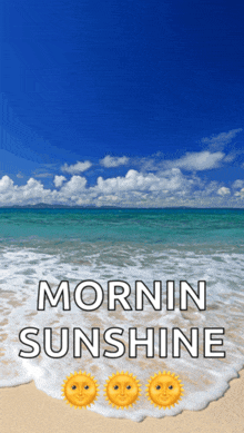 a beach with the words mornin sunshine written on it