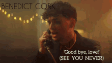 Benedict Cork Goodbye GIF - Benedict Cork Goodbye Good Bye Love GIFs