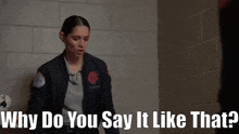 Chicago Fire Stella Kidd GIF - Chicago Fire Stella Kidd Why Do You Say It Like That GIFs