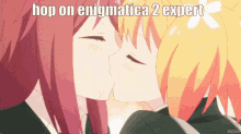 two anime girls kissing with the words hop on enigmatica 2 expert above them