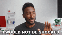 I Would Not Be Shocked Marques Brownlee GIF - I Would Not Be Shocked Marques Brownlee I Won'T Be Surprised GIFs
