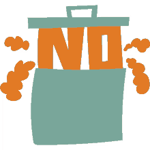 no no in orange bubble letters inside green garbage can trash can nope no way