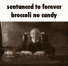 Sentenced To Forever Broccoli No Candy GIF - Sentenced To Forever Broccoli No Candy GIFs