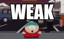 Weak South Park GIF - Weak South Park Weakness GIFs