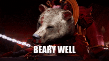 a bear with blood on it 's face and the words beary well above it
