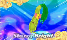 a cartoon character with a star on his head is being called starry bright .