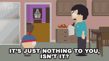 Its Just Nothing To You Isnt It Randy Marsh GIF - Its Just Nothing To You Isnt It Randy Marsh Stan Marsh GIFs