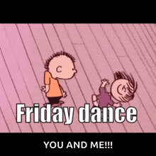 a cartoon of snoopy and lucy saying friday dance you and me
