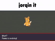 a screenshot of a video game with the words " what pawmo is evolving " on the bottom