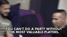 You Cant Do A Party Without The Most Valuable Players Its Not A Party Without Us GIF - You Cant Do A Party Without The Most Valuable Players Its Not A Party Without Us Life Of The Party GIFs