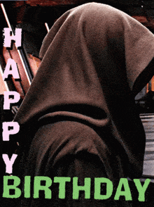 a picture of a person with a hood and the words happy birthday on the bottom