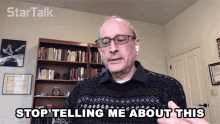 Stop Telling Me About This Matt Ginsberg GIF - Stop Telling Me About This Matt Ginsberg Startalk GIFs
