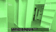 a green screen shows a monster in a closet and the words oh my god guys so i 'm scared