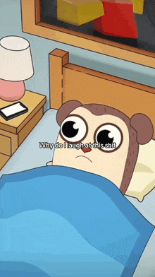 a cartoon of a monkey laying in bed with the words " why do i laugh at this shit "