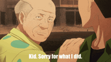 a man is talking to another man with the words kid sorry for what i did below him