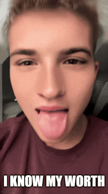 a young man sticking his tongue out with the words i know my worth below him