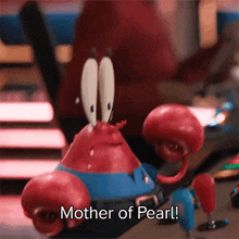 a cartoon character says mother of pearl while sitting on a table