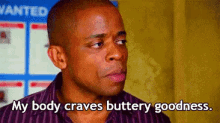 My Body Craves Buttery Goodness GIF - Psych Dule Hill Gus GIFs