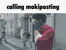 Mokiposting Mokiposter GIF - Mokiposting Mokiposter Calling Mokiposting GIFs