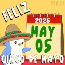 a penguin wearing a sombrero stands next to a calendar that says may 05