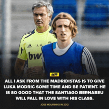a quote from jose mourinho in 2012 that says all i ask from the madridistas is to give luka modrić some time and be patient