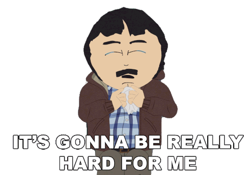 Its Gonna Be Really Hard For Me Randy Marsh Sticker - Its Gonna Be Really Hard For Me Randy Marsh South Park Stickers
