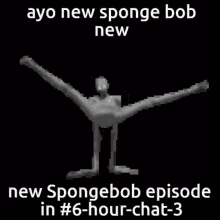 lad spongebob dance celebrate 6hour chat