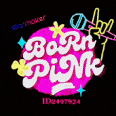 a neon sign that says born pink with a pin