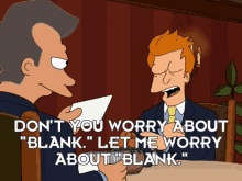 futurama fry dont you worry about blank let me worry about blank