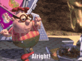 a cartoon character says " alright " in front of a sign that says kardan