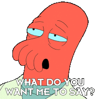 What Do You Want Me To Say Zoidberg Sticker - What Do You Want Me To Say Zoidberg Billy West Stickers