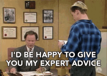 Id Be Happy To Give You My Expert Advice GIF - Id Be Happy To Give You My Expert Advice Id Be Happy To Give You My Expert Advice GIFs