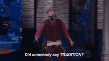 Did Somebody Say Tradition? GIF